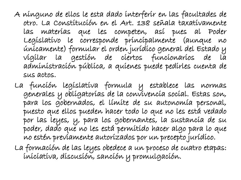 A ninguno de ellos le esta dado interferir en las facultades de otro