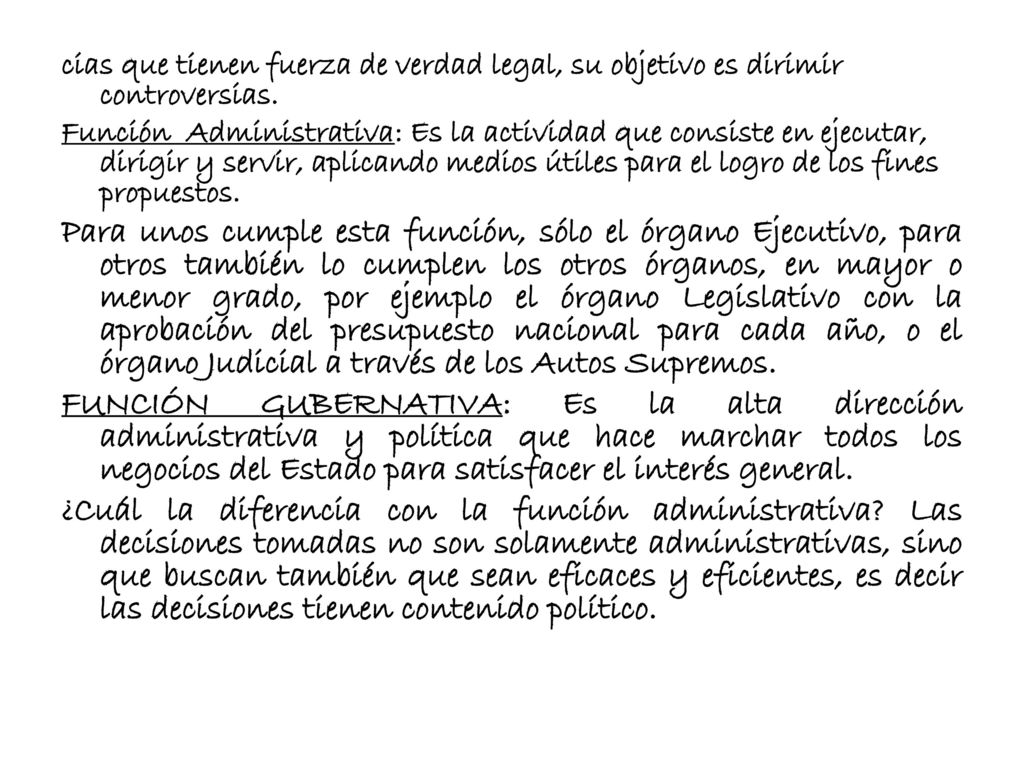cias que tienen fuerza de verdad legal, su objetivo es dirimir controversias.