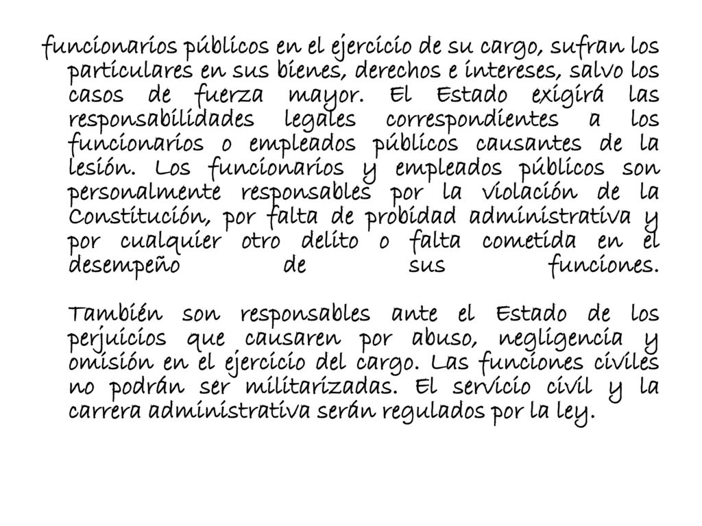 funcionarios públicos en el ejercicio de su cargo, sufran los particulares en sus bienes, derechos e intereses, salvo los casos de fuerza mayor.