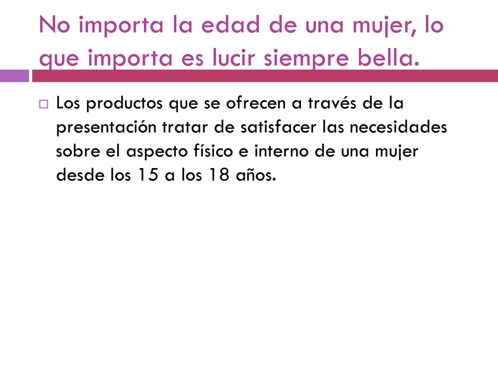 No importa la edad de una mujer, lo que importa es lucir siempre bella.
