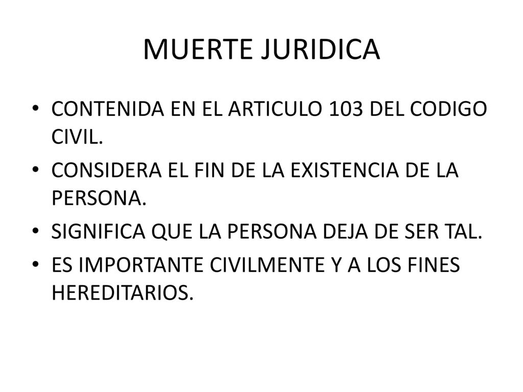 MUERTE JURIDICA CONTENIDA EN EL ARTICULO 103 DEL CODIGO CIVIL.