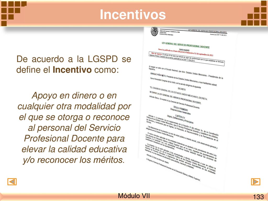 Incentivos De acuerdo a la LGSPD se define el Incentivo como: