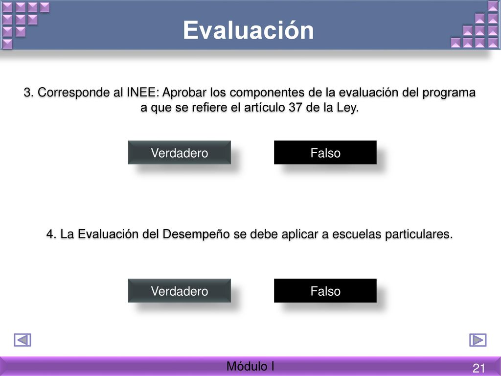 Evaluación 3. Corresponde al INEE: Aprobar los componentes de la evaluación del programa a que se refiere el artículo 37 de la Ley.