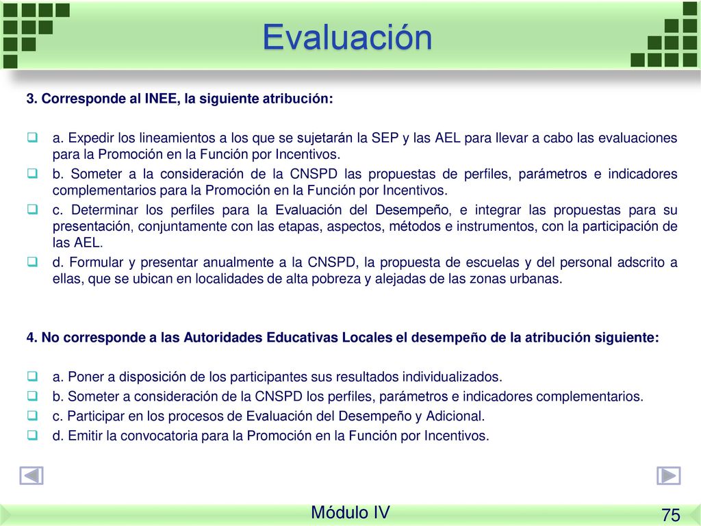 Evaluación 3. Corresponde al INEE, la siguiente atribución: