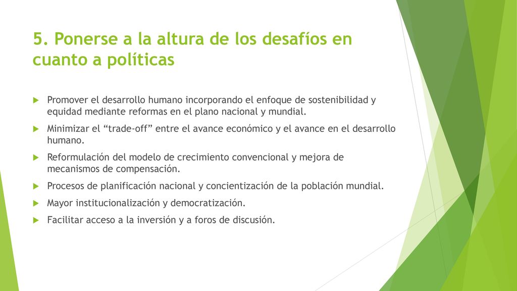 5. Ponerse a la altura de los desafíos en cuanto a políticas