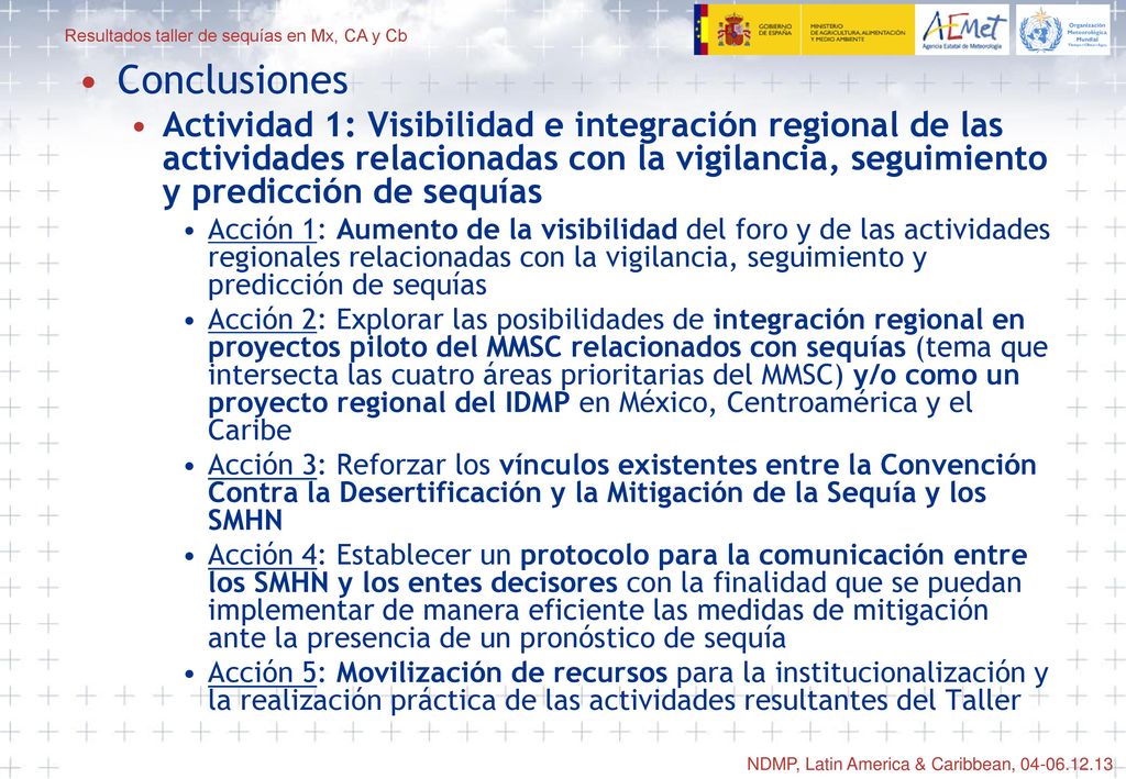 Conclusiones Actividad 1: Visibilidad e integración regional de las actividades relacionadas con la vigilancia, seguimiento y predicción de sequías.
