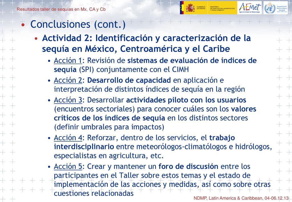 Conclusiones (cont.) Actividad 2: Identificación y caracterización de la sequía en México, Centroamérica y el Caribe.