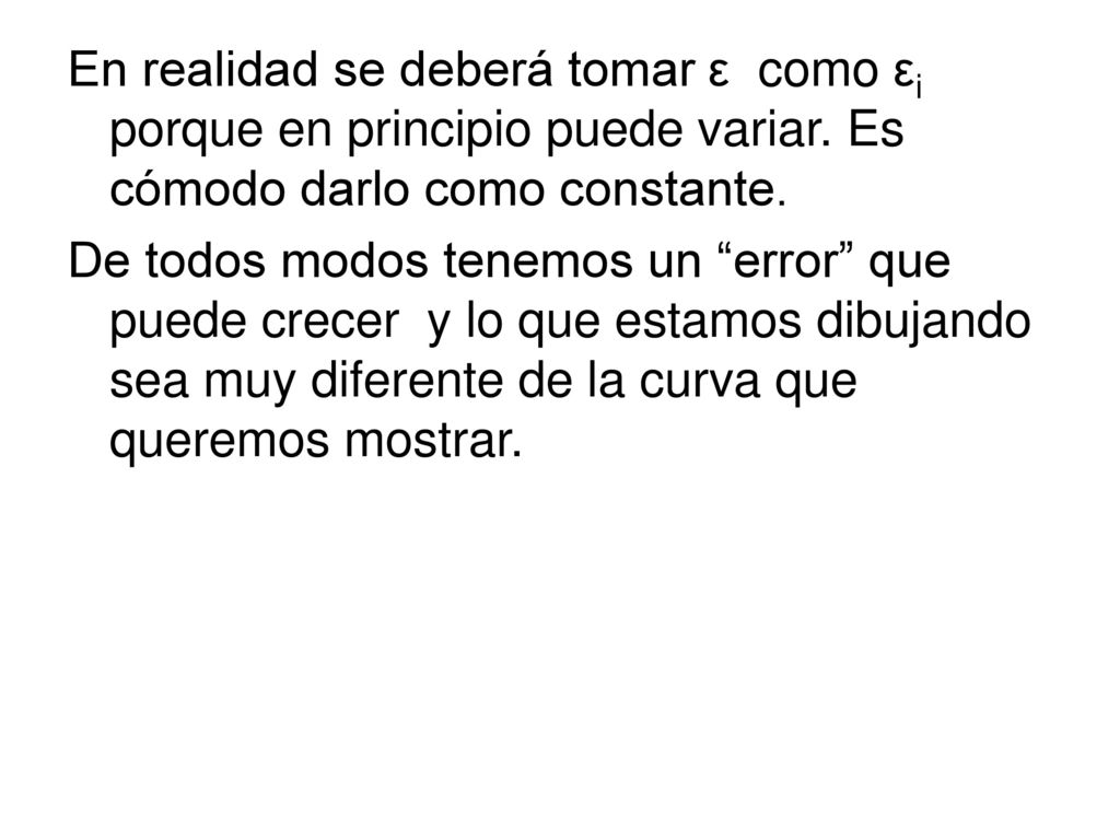 Εn realidad se deberá tomar ε como εi porque en principio puede variar