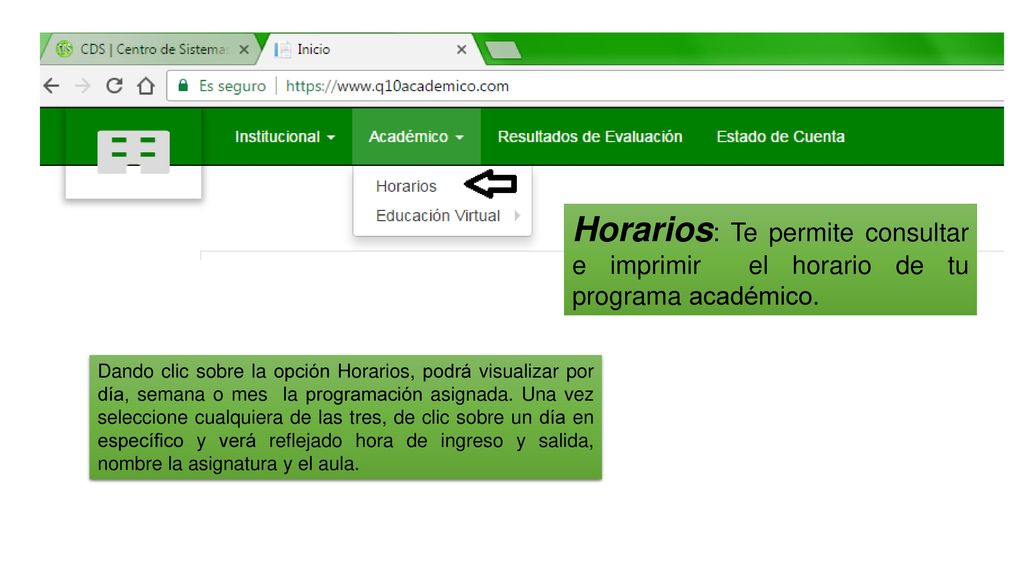 Horarios: Te permite consultar e imprimir el horario de tu programa académico.