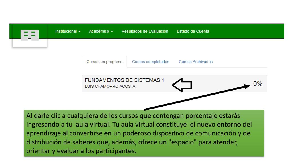 Al darle clic a cualquiera de los cursos que contengan porcentaje estarás ingresando a tu aula virtual.