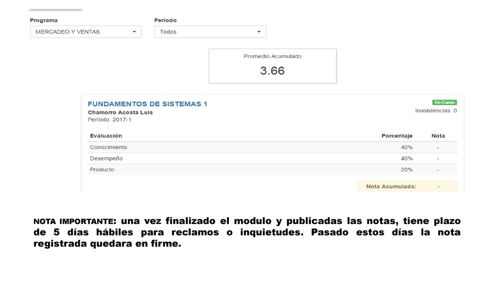 NOTA IMPORTANTE: una vez finalizado el modulo y publicadas las notas, tiene plazo de 5 días hábiles para reclamos o inquietudes.