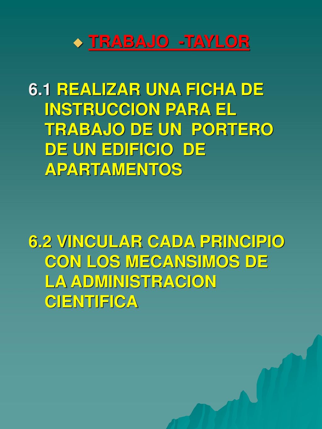 TRABAJO -TAYLOR 6.1 REALIZAR UNA FICHA DE INSTRUCCION PARA EL TRABAJO DE UN PORTERO DE UN EDIFICIO DE APARTAMENTOS.