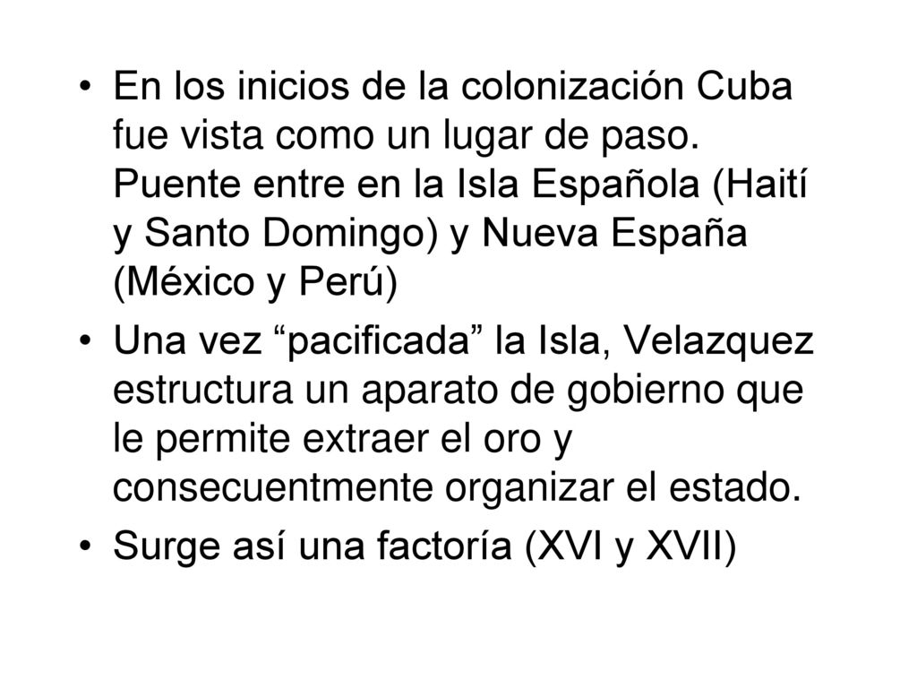 En los inicios de la colonización Cuba fue vista como un lugar de paso