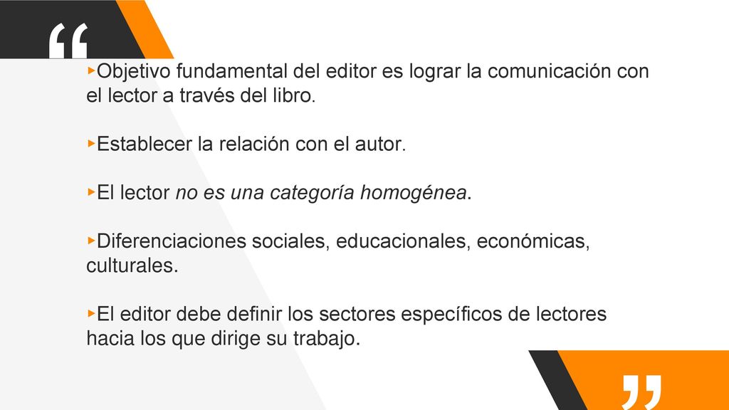 Objetivo fundamental del editor es lograr la comunicación con el lector a través del libro.
