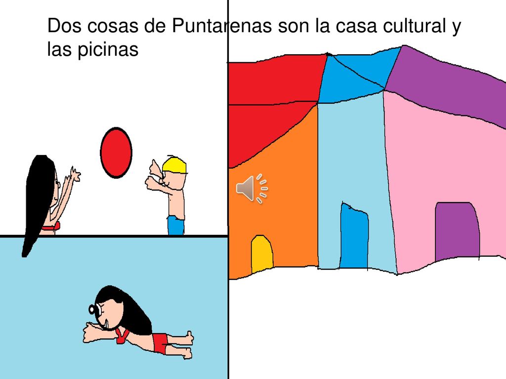 Dos cosas de Puntarenas son la casa cultural y las picinas