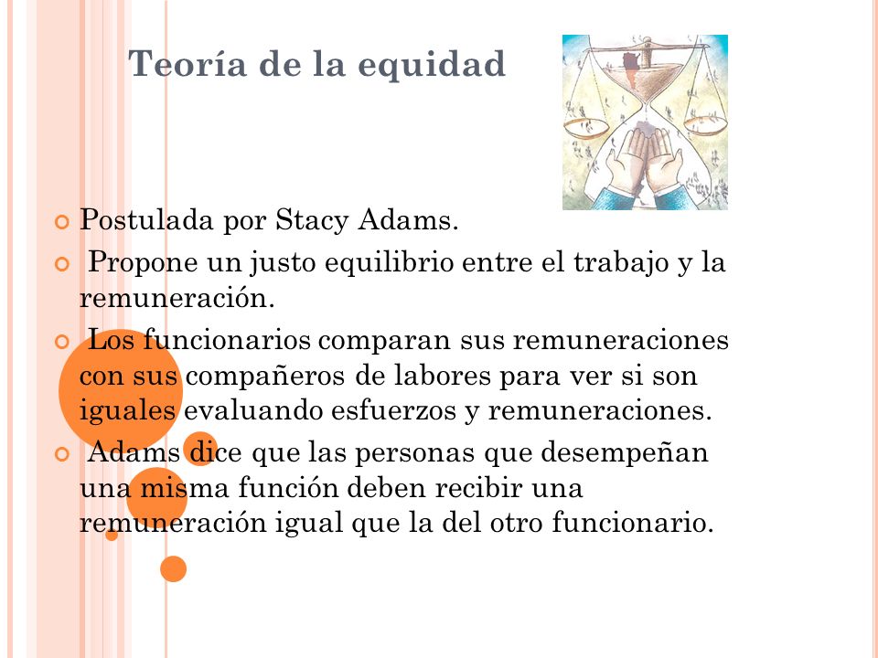 Teoría de la equidad Postulada por Stacy Adams.