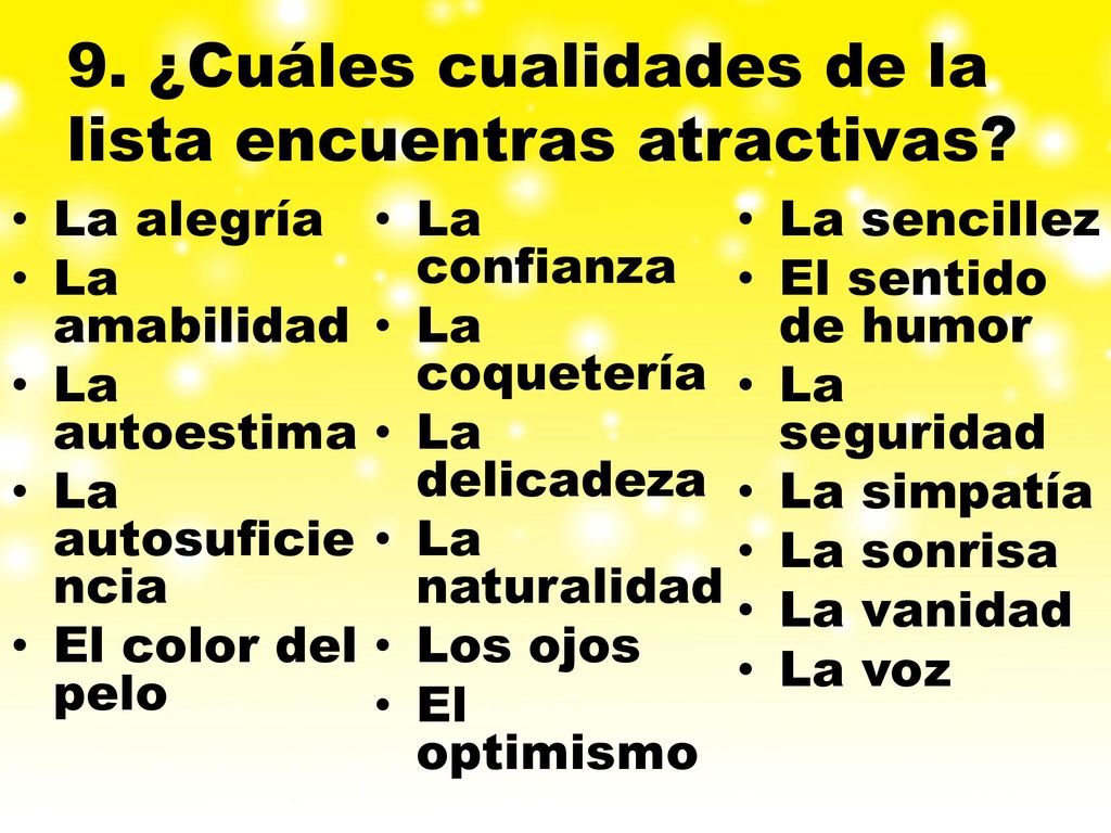 9. ¿Cuáles cualidades de la lista encuentras atractivas