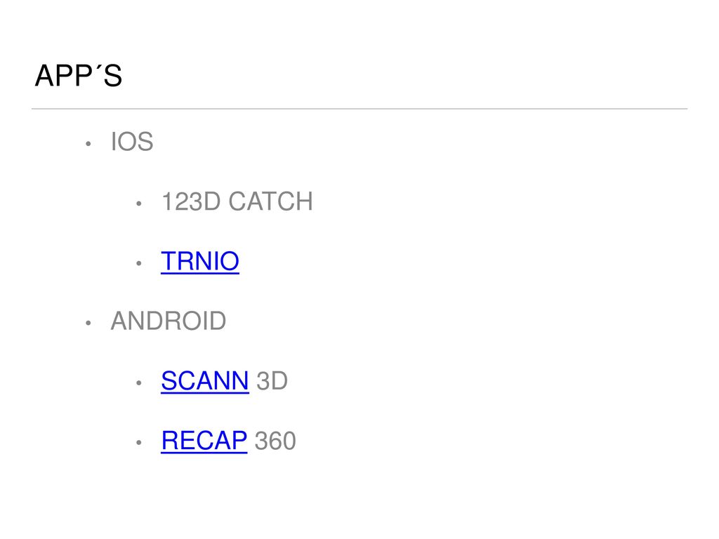 APP´S IOS 123D CATCH TRNIO ANDROID SCANN 3D RECAP 360