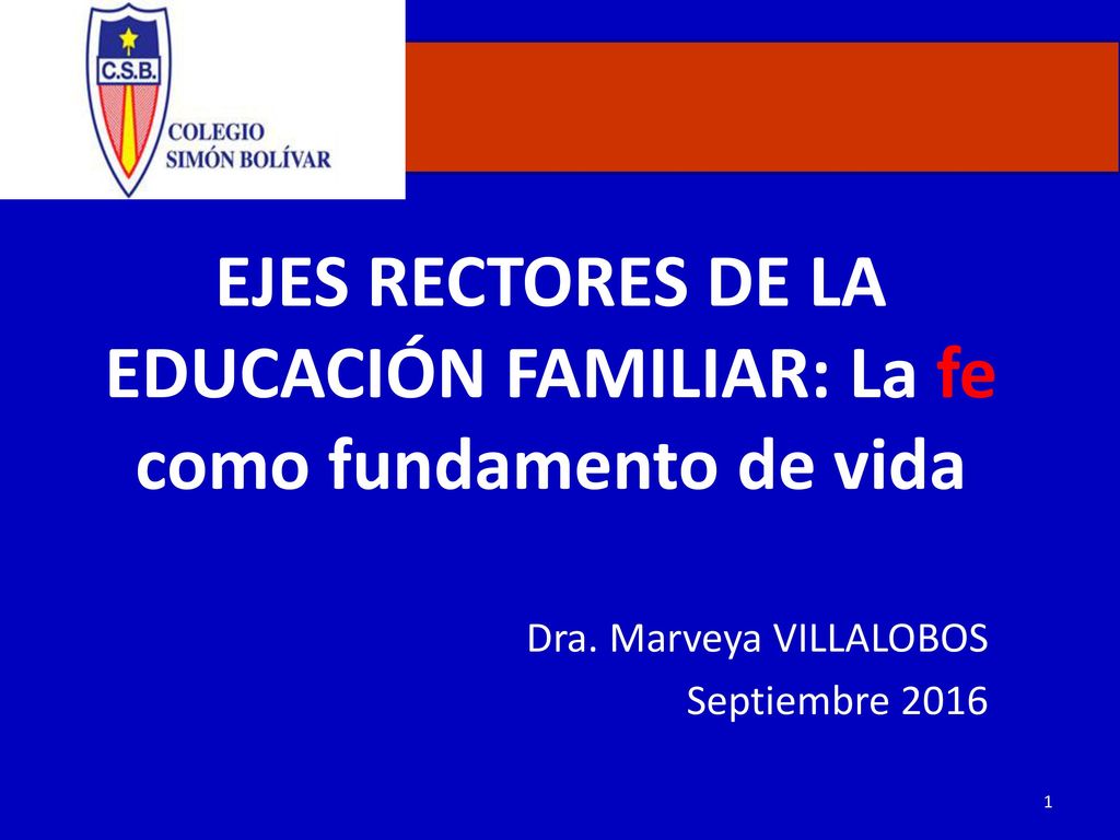 EJES RECTORES DE LA EDUCACIÓN FAMILIAR: La fe como fundamento de vida