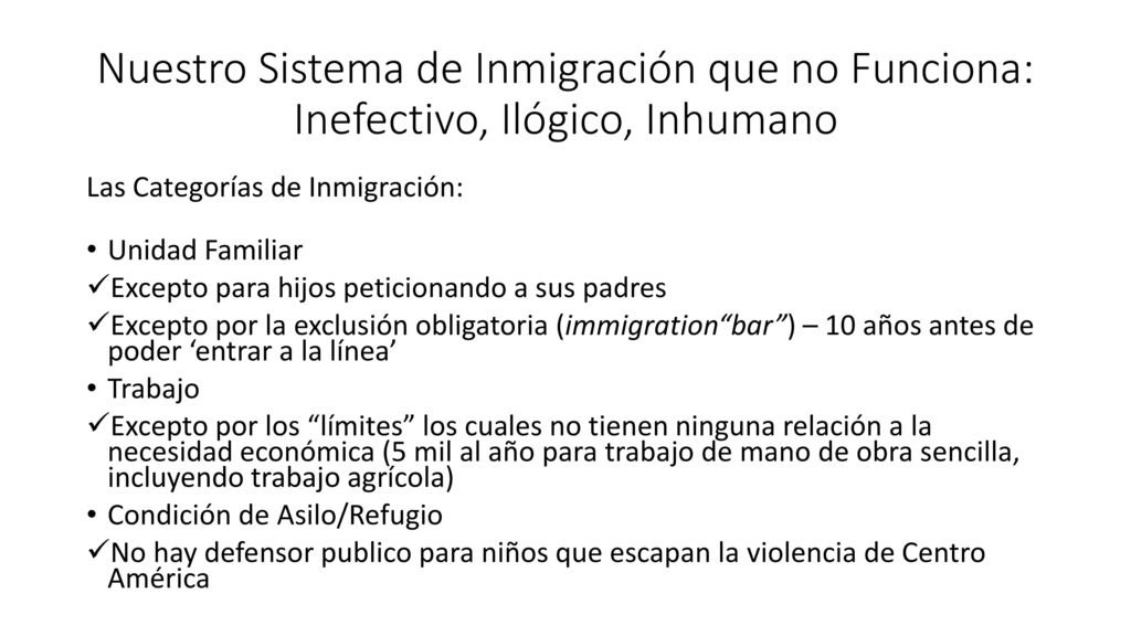 Nuestro Sistema de Inmigración que no Funciona: Inefectivo, Ilógico, Inhumano