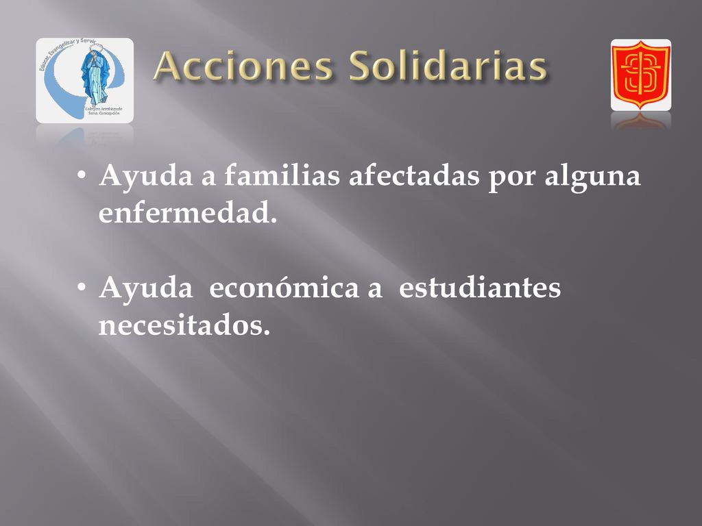 Acciones Solidarias Ayuda a familias afectadas por alguna enfermedad.