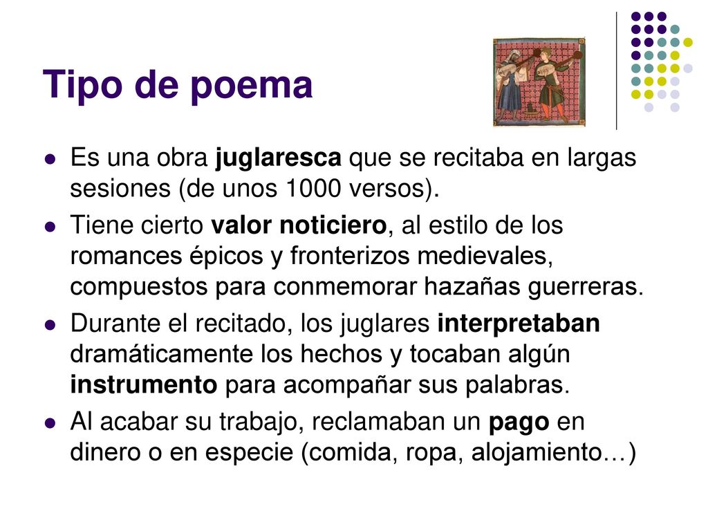 Tipo de poema Es una obra juglaresca que se recitaba en largas sesiones (de unos 1000 versos).