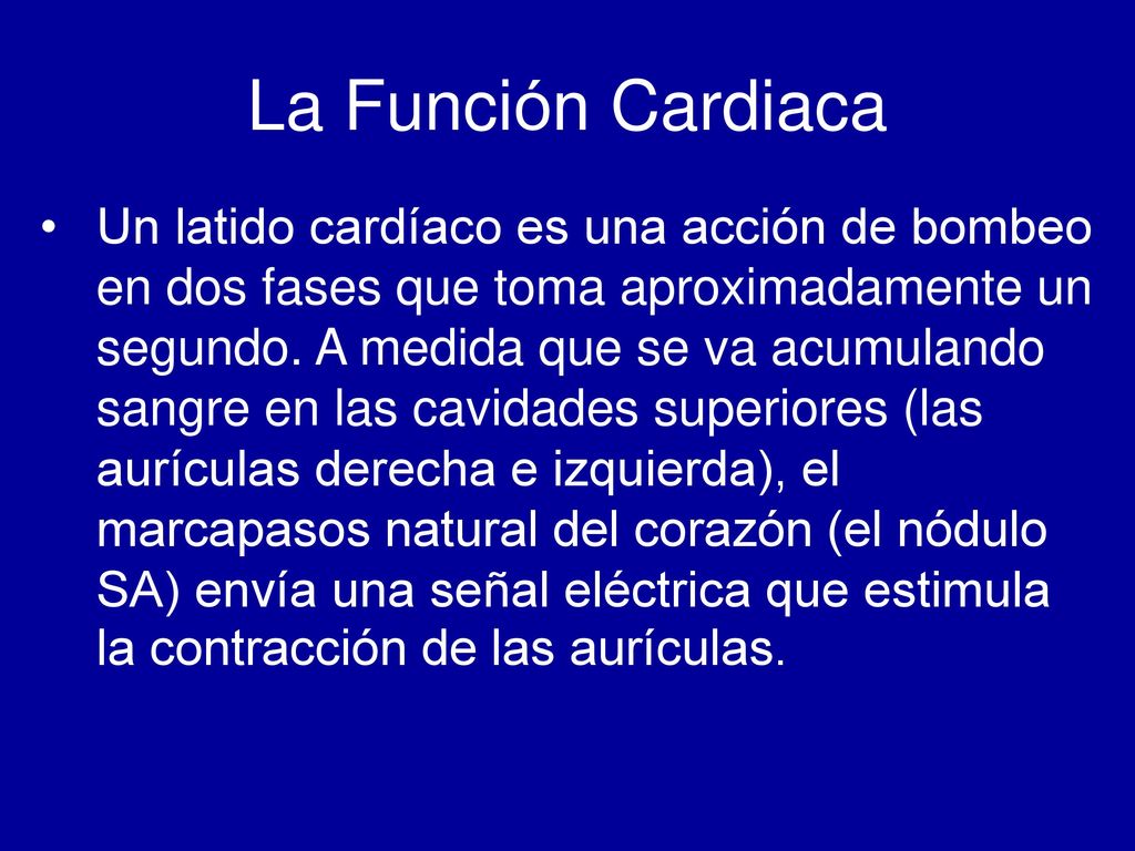 La Función Cardiaca • Un latido cardíaco es una acción de bombeo