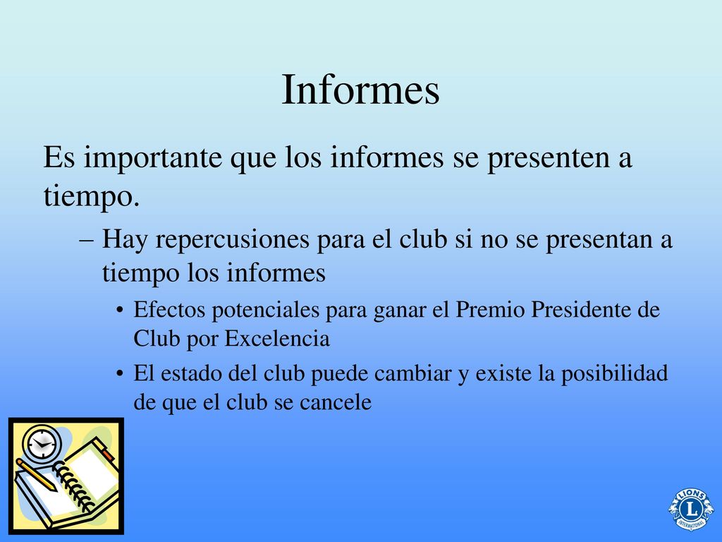 Informes Es importante que los informes se presenten a tiempo.