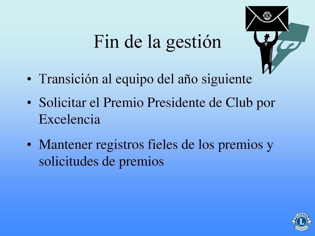 Fin de la gestión Transición al equipo del año siguiente