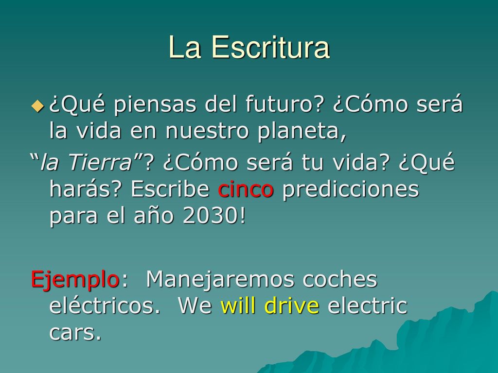 La Escritura ¿Qué piensas del futuro ¿Cómo será la vida en nuestro planeta,