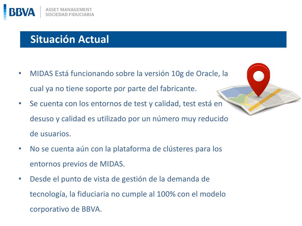 Situación Actual MIDAS Está funcionando sobre la versión 10g de Oracle, la cual ya no tiene soporte por parte del fabricante.
