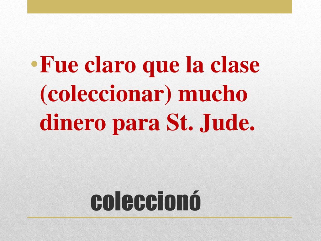 Fue claro que la clase (coleccionar) mucho dinero para St. Jude.