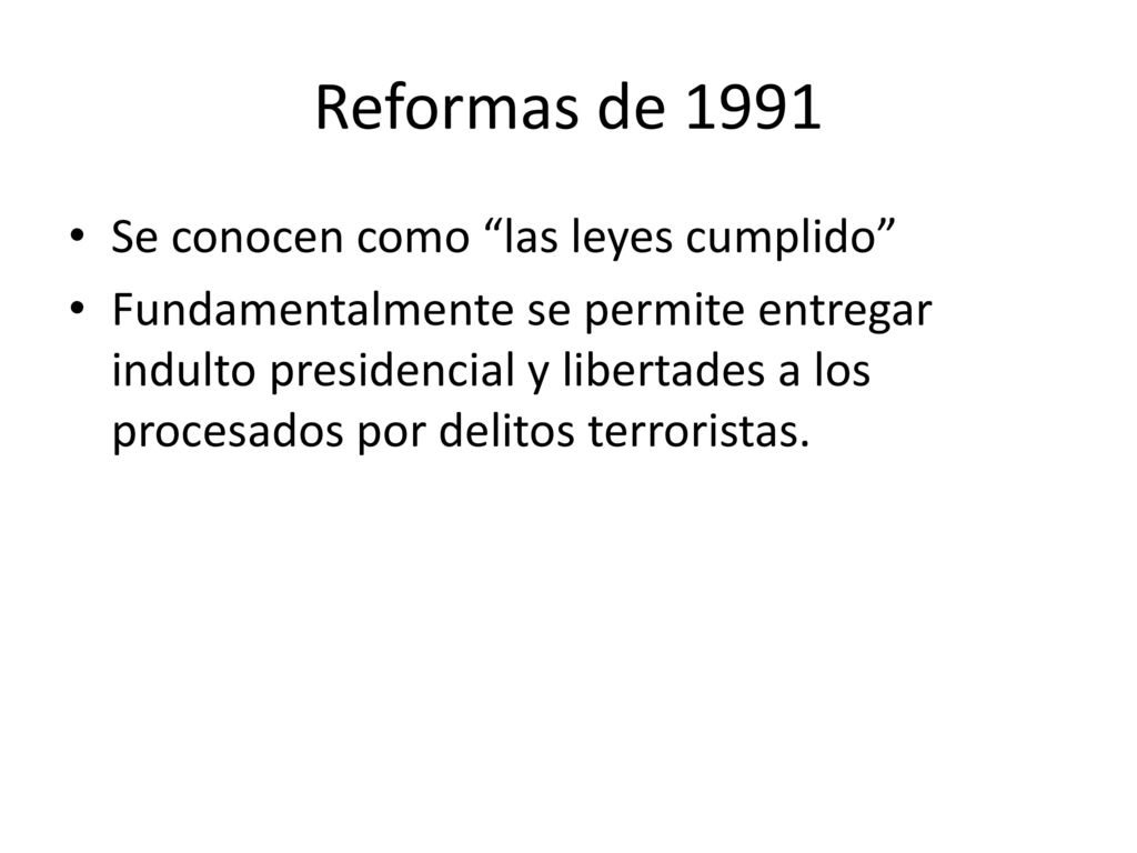 Reformas de 1991 Se conocen como las leyes cumplido