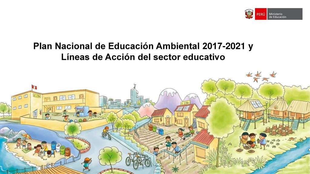 Plan Nacional de Educación Ambiental y Líneas de Acción del sector educativo