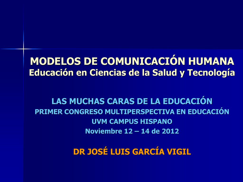 MODELOS DE COMUNICACIÓN HUMANA Educación en Ciencias de la Salud y Tecnología