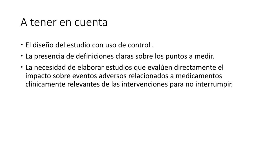A tener en cuenta El diseño del estudio con uso de control .