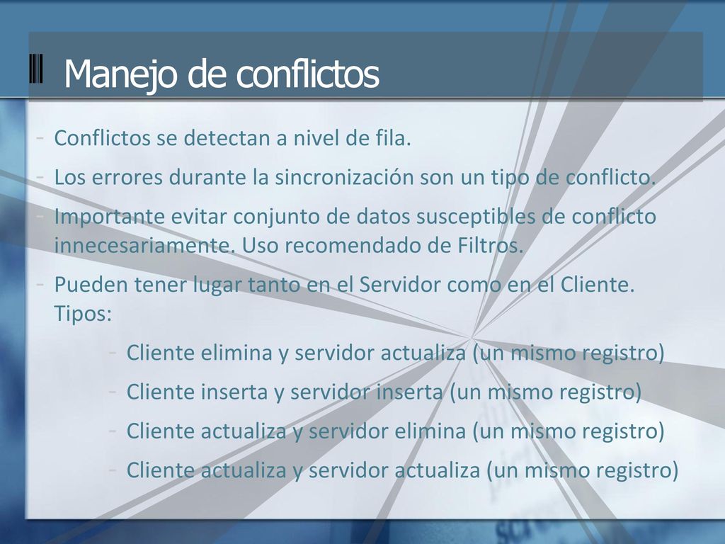 Manejo de conflictos Conflictos se detectan a nivel de fila.