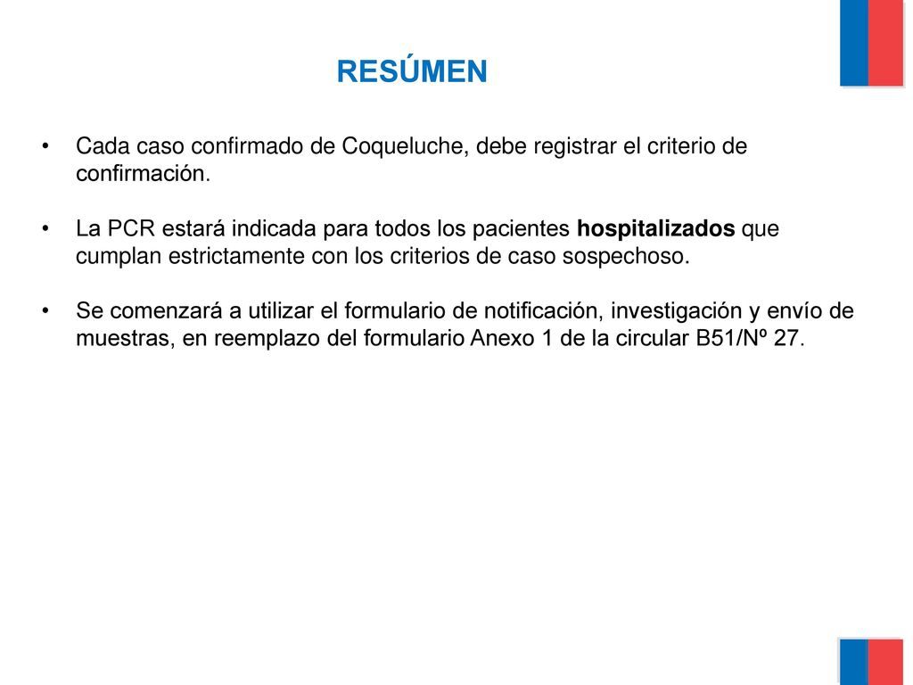 RESÚMEN Cada caso confirmado de Coqueluche, debe registrar el criterio de confirmación.