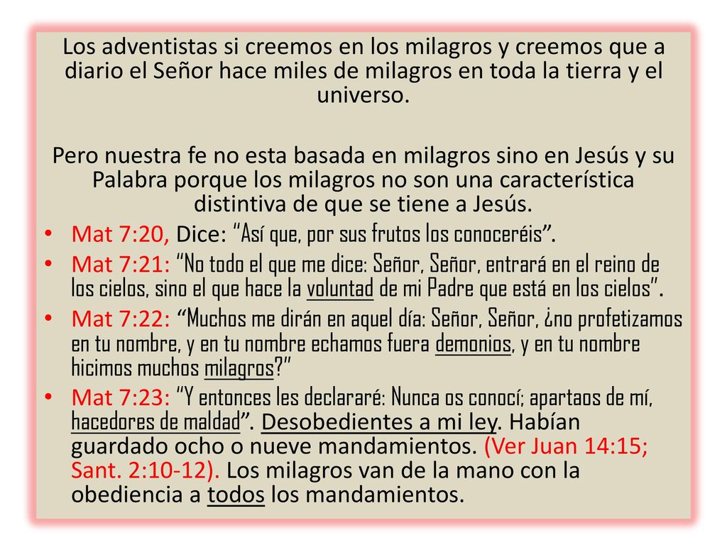 Los adventistas si creemos en los milagros y creemos que a diario el Señor hace miles de milagros en toda la tierra y el universo.