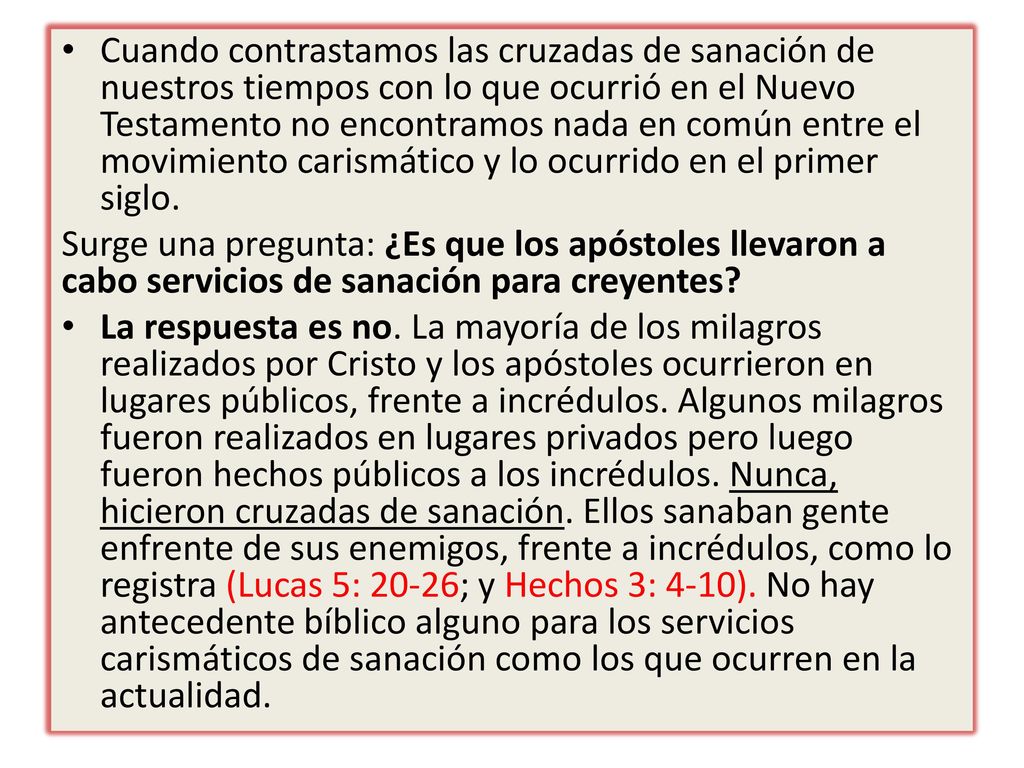 Cuando contrastamos las cruzadas de sanación de nuestros tiempos con lo que ocurrió en el Nuevo Testamento no encontramos nada en común entre el movimiento carismático y lo ocurrido en el primer siglo.