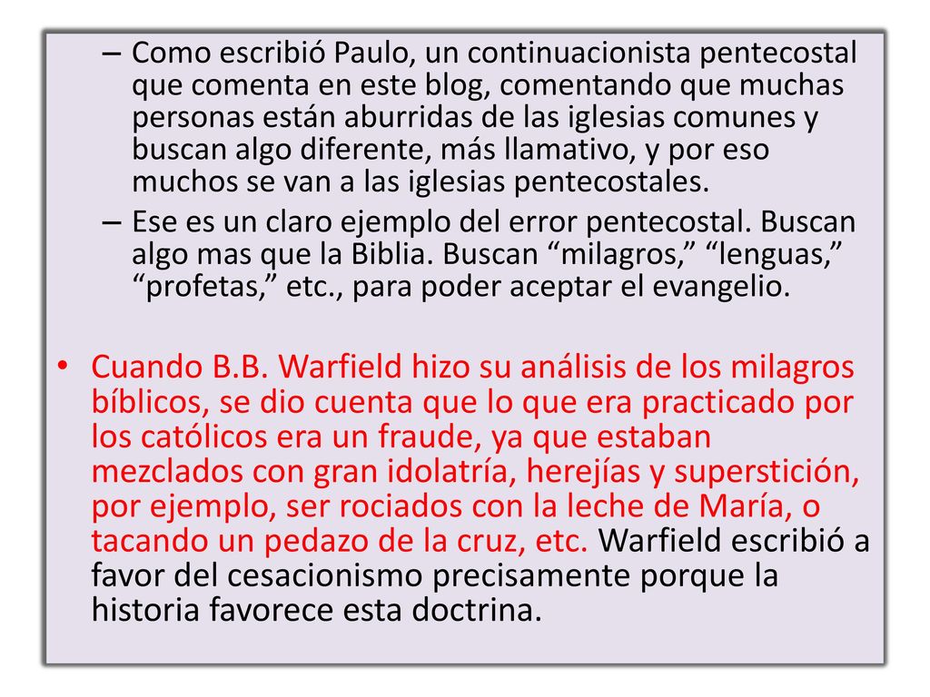 Como escribió Paulo, un continuacionista pentecostal que comenta en este blog, comentando que muchas personas están aburridas de las iglesias comunes y buscan algo diferente, más llamativo, y por eso muchos se van a las iglesias pentecostales.