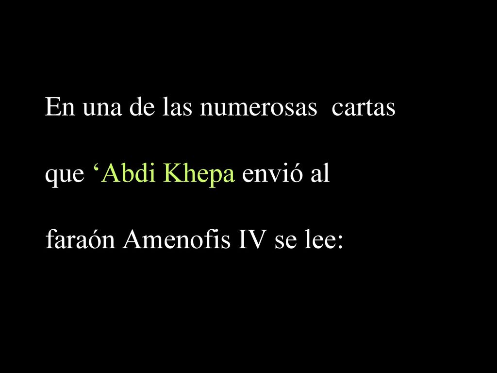 En una de las numerosas cartas que ‘Abdi Khepa envió al