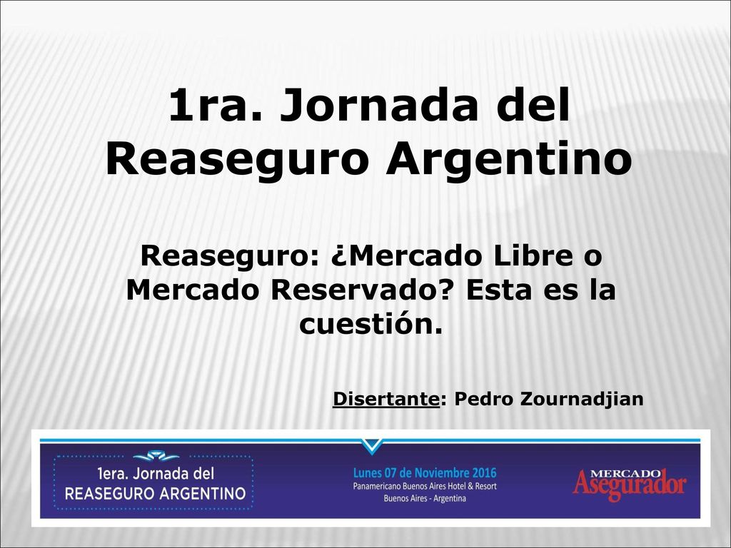 Reaseguro: ¿Mercado Libre o Mercado Reservado Esta es la cuestión.