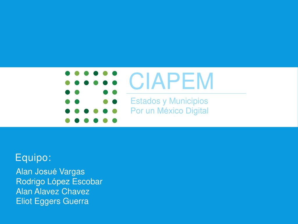 CIAPEM Equipo: Estados y Municipios Por un México Digital