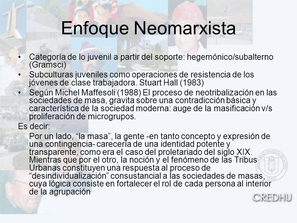 Enfoque Neomarxista Categoría de lo juvenil a partir del soporte: hegemónico/subalterno (Gramsci)