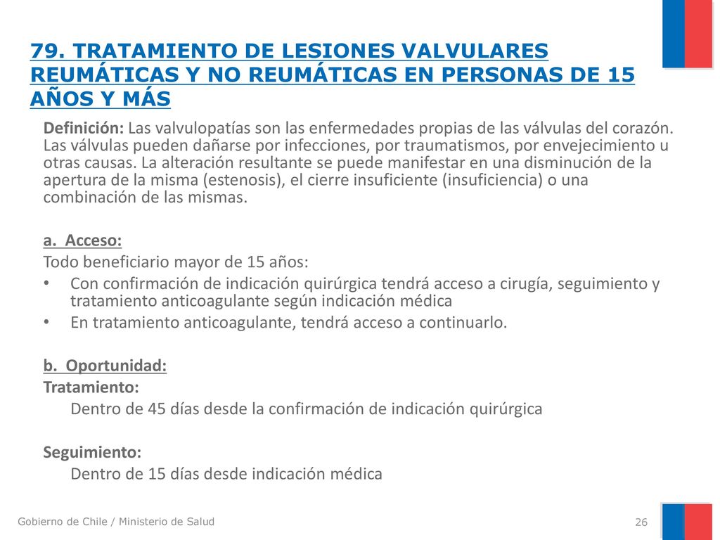 79. TRATAMIENTO DE LESIONES VALVULARES REUMÁTICAS Y NO REUMÁTICAS EN PERSONAS DE 15 AÑOS Y MÁS