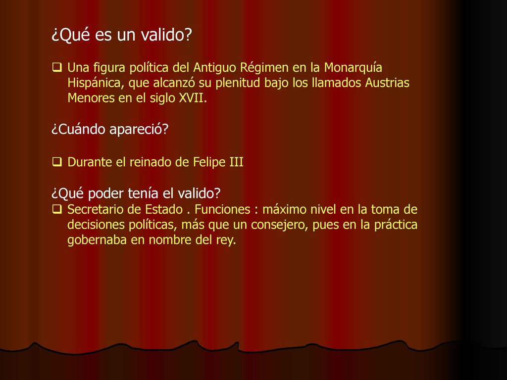 ¿Qué es un valido ¿Cuándo apareció ¿Qué poder tenía el valido