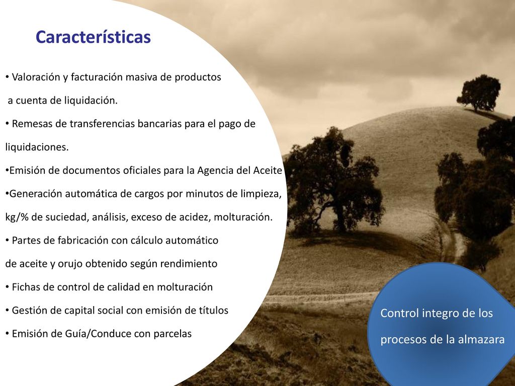 asdfas Características Control integro de los procesos de la almazara