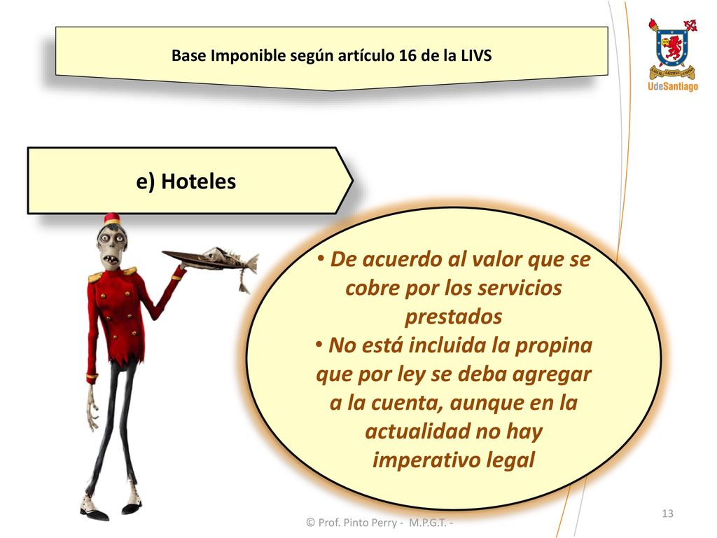 De acuerdo al valor que se cobre por los servicios prestados