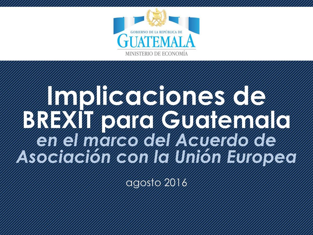 Implicaciones de BREXIT para Guatemala en el marco del Acuerdo de Asociación con la Unión Europea